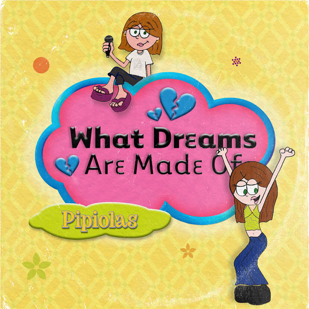 Imagen destacada de noticia: PIPIOLAS "What Dreams Are Made Of" Single Digital